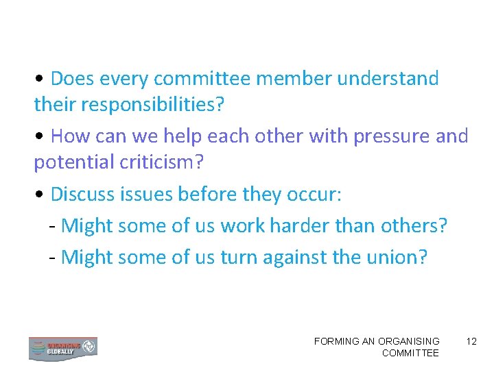  • Does every committee member understand their responsibilities? • How can we help
