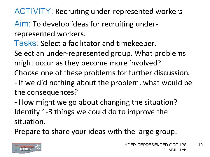 ACTIVITY: Recruiting under-represented workers Aim: To develop ideas for recruiting underrepresented workers. Tasks: Select