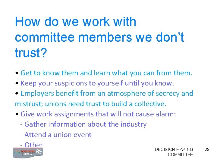How do we work with committee members we don’t trust? • Get to know