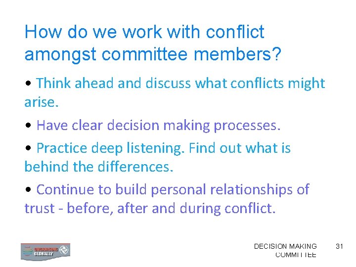 How do we work with conflict amongst committee members? • Think ahead and discuss