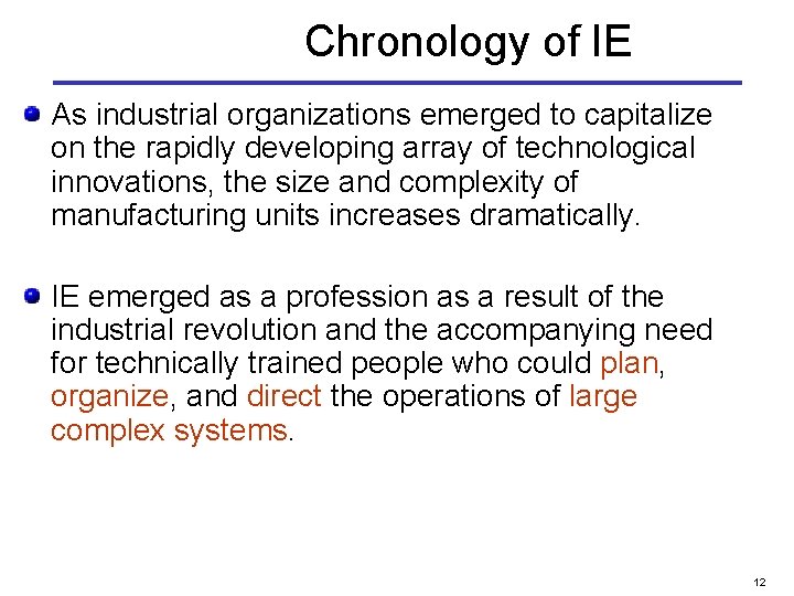 Chronology of IE As industrial organizations emerged to capitalize on the rapidly developing array