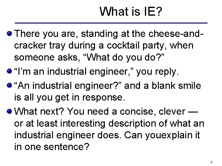 What is IE? There you are, standing at the cheese-andcracker tray during a cocktail