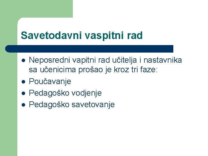 Savetodavni vaspitni rad l l Neposredni vapitni rad učitelja i nastavnika sa učenicima prošao