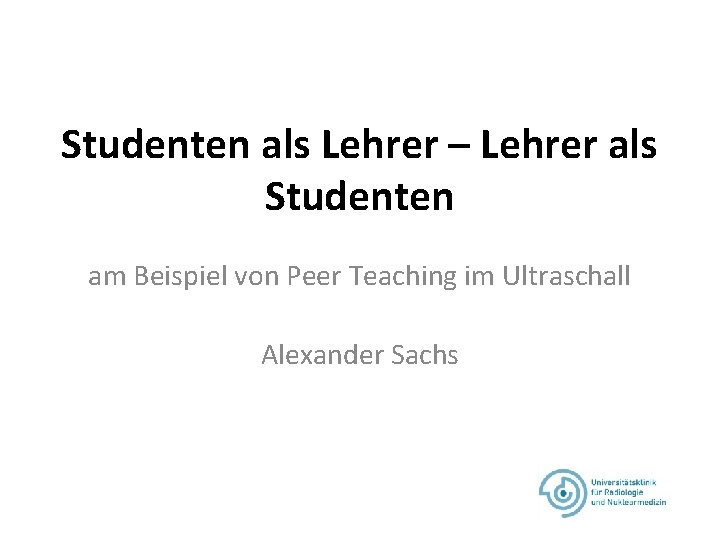 Studenten als Lehrer – Lehrer als Studenten am Beispiel von Peer Teaching im Ultraschall