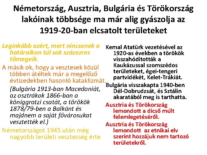 Németország, Ausztria, Bulgária és Törökország lakóinak többsége ma már alig gyászolja az 1919 -20