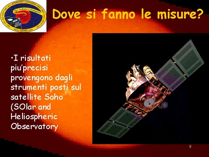 Dove si fanno le misure? • I risultati piu’precisi provengono dagli strumenti posti sul