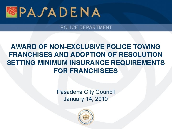 POLICE DEPARTMENT AWARD OF NON-EXCLUSIVE POLICE TOWING FRANCHISES AND ADOPTION OF RESOLUTION SETTING MINIMUM