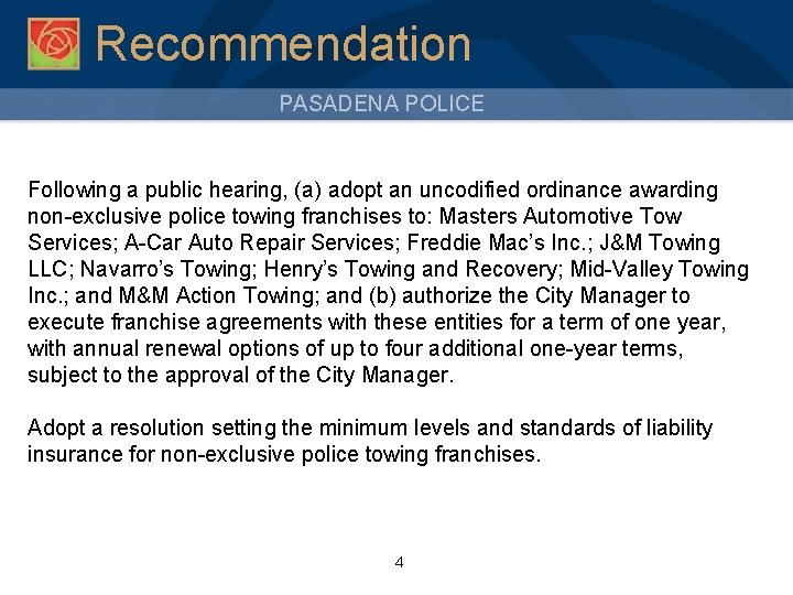 Recommendation PASADENA POLICE Following a public hearing, (a) adopt an uncodified ordinance awarding non-exclusive