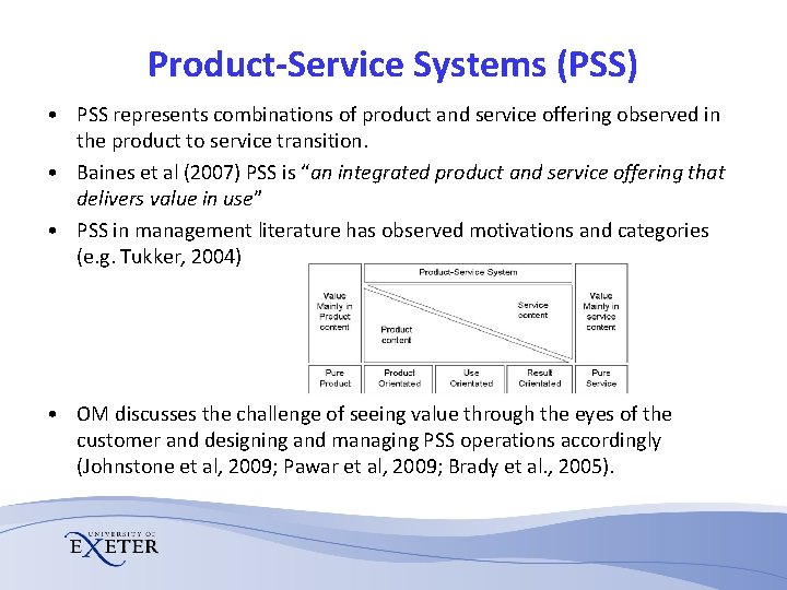 Product-Service Systems (PSS) • PSS represents combinations of product and service offering observed in