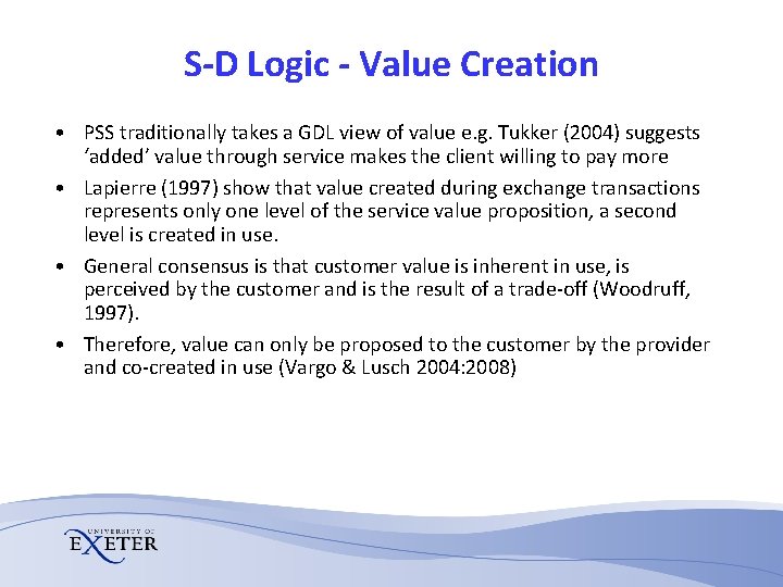 S-D Logic - Value Creation • PSS traditionally takes a GDL view of value
