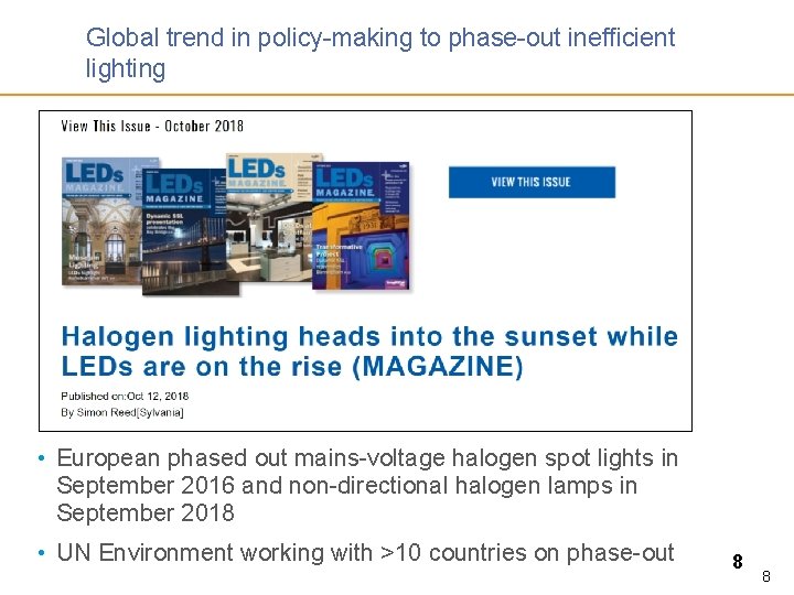 Global trend in policy-making to phase-out inefficient lighting • European phased out mains-voltage halogen