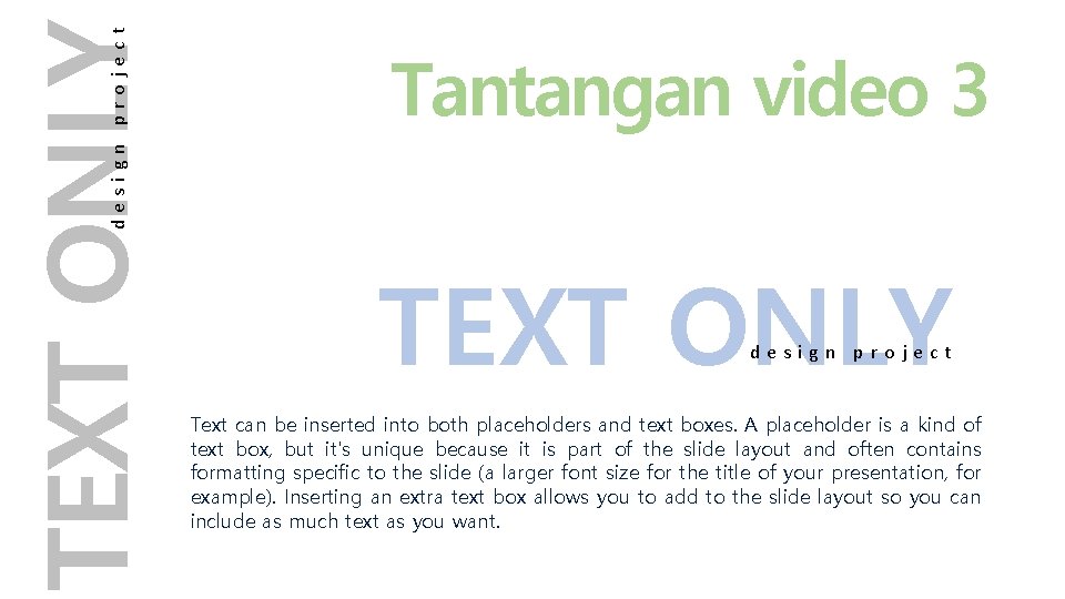 design project TEXT ONLY Tantangan video 3 TEXT ONLY design project Text can be