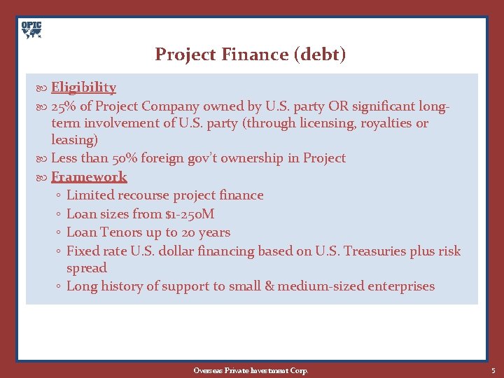 Project Finance (debt) Eligibility 25% of Project Company owned by U. S. party OR