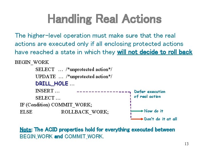 Handling Real Actions The higher-level operation must make sure that the real actions are