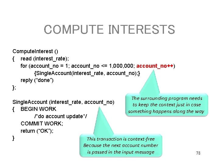 COMPUTE INTERESTS Compute. Interest () { read (interest_rate); for (account_no = 1; account_no <=