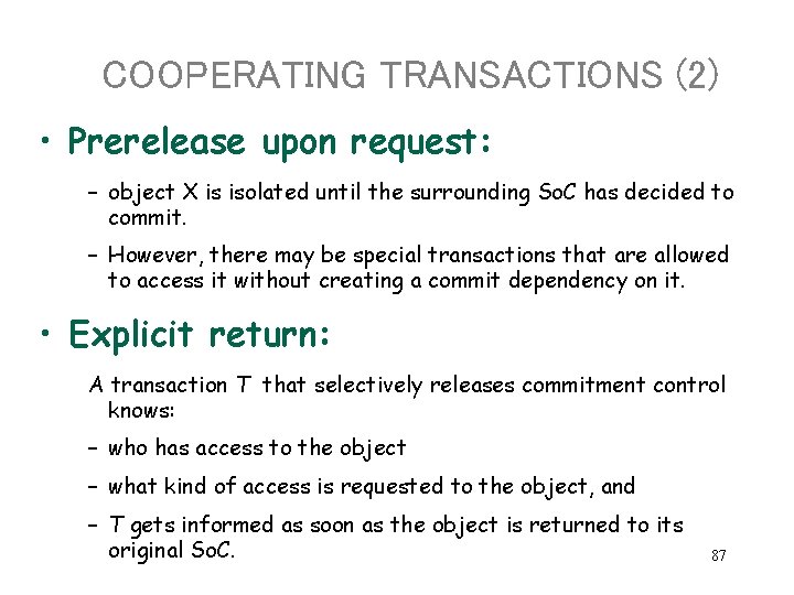 COOPERATING TRANSACTIONS (2) • Prerelease upon request: – object X is isolated until the