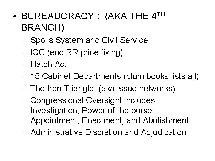  • BUREAUCRACY : (AKA THE 4 TH BRANCH) – Spoils System and Civil
