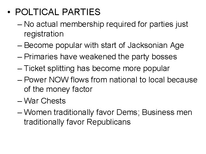  • POLTICAL PARTIES – No actual membership required for parties just registration –