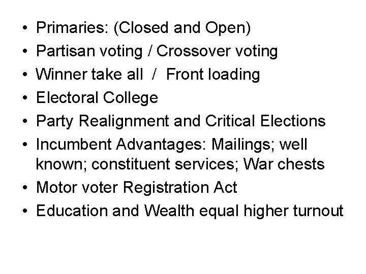  • • • Primaries: (Closed and Open) Partisan voting / Crossover voting Winner