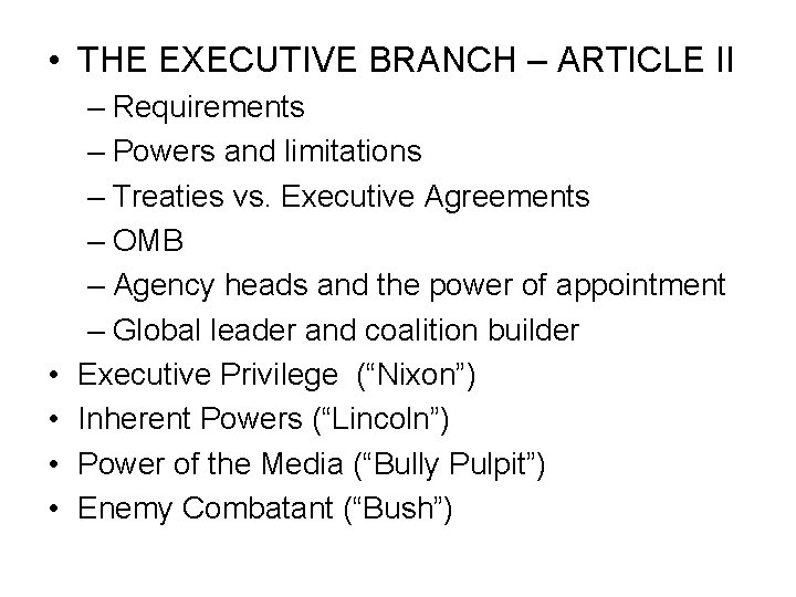  • THE EXECUTIVE BRANCH – ARTICLE II • • – Requirements – Powers