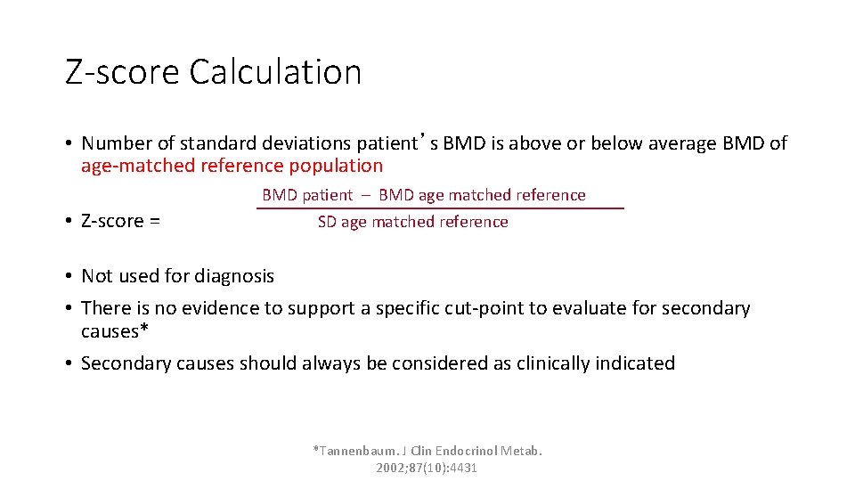 Z-score Calculation • Number of standard deviations patient’s BMD is above or below average