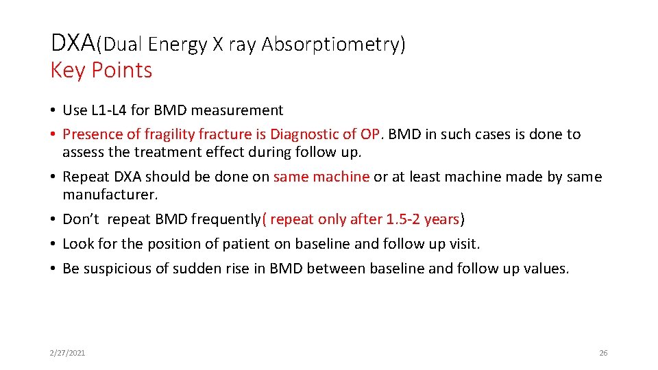 DXA(Dual Energy X ray Absorptiometry) Key Points • Use L 1 -L 4 for