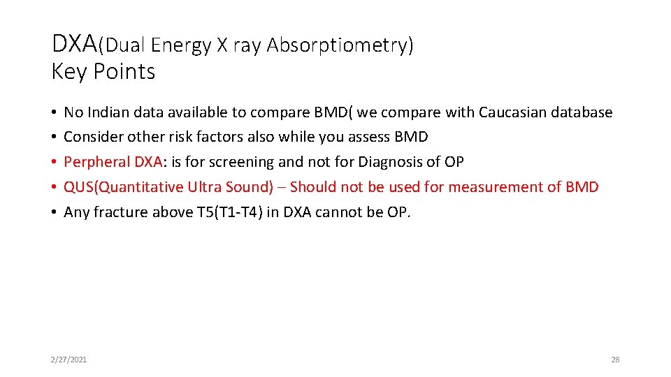 DXA(Dual Energy X ray Absorptiometry) Key Points • • • No Indian data available