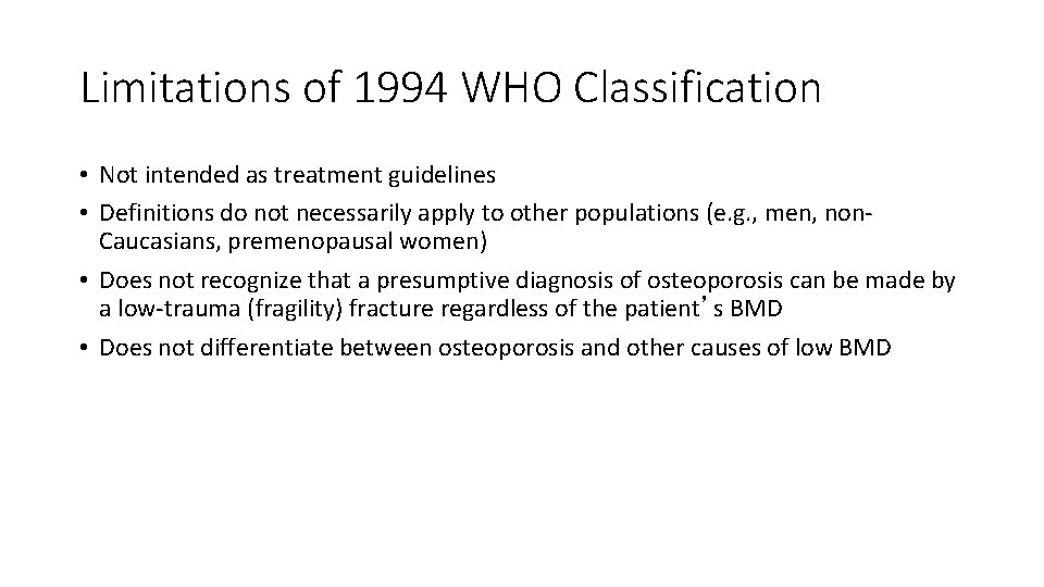 Limitations of 1994 WHO Classification • Not intended as treatment guidelines • Definitions do