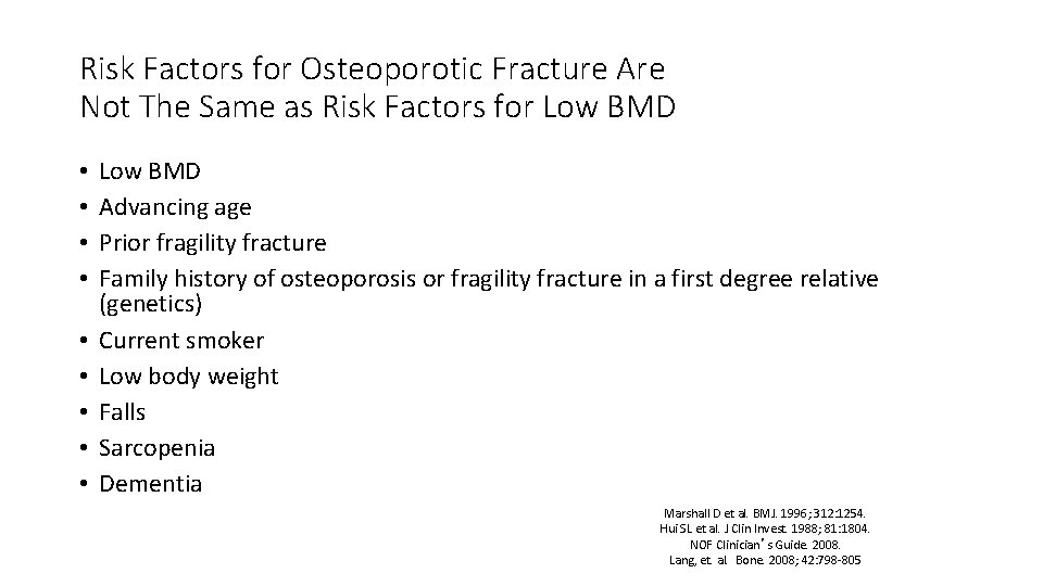 Risk Factors for Osteoporotic Fracture Are Not The Same as Risk Factors for Low