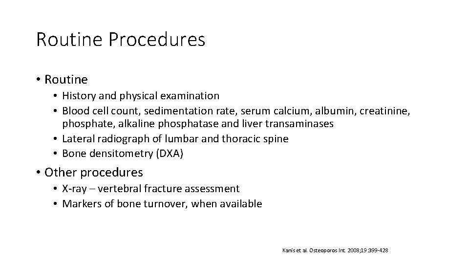 Routine Procedures • Routine • History and physical examination • Blood cell count, sedimentation