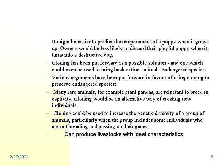 – It might be easier to predict the temperament of a puppy when it