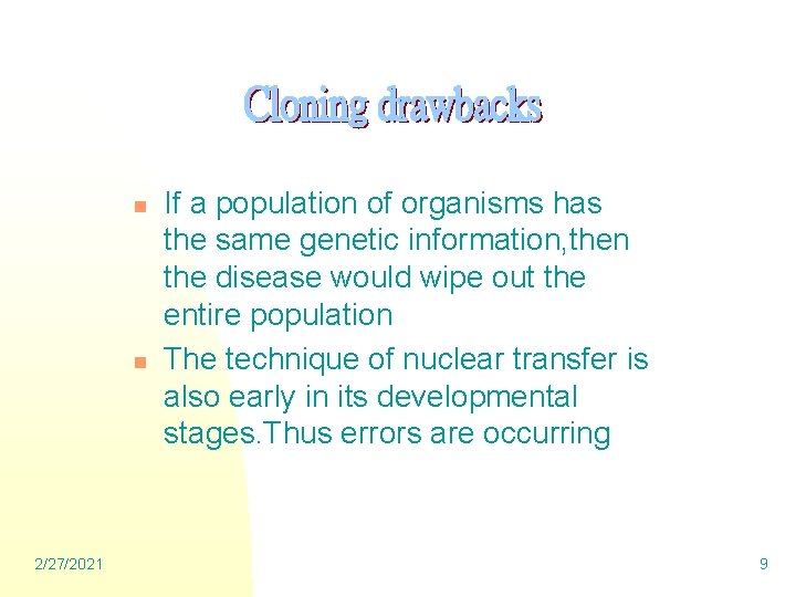 n n 2/27/2021 If a population of organisms has the same genetic information, then