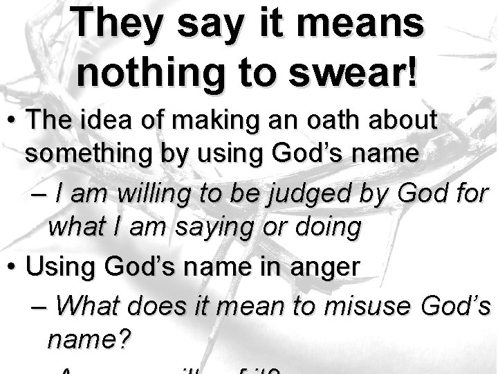 They say it means nothing to swear! • The idea of making an oath