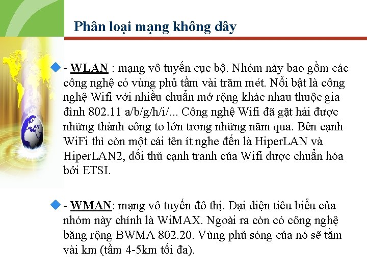 Phân loại mạng không dây u - WLAN : mạng vô tuyến cục bộ.