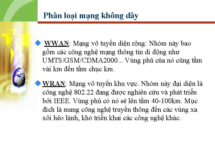 Phân loại mạng không dây u WWAN: Mạng vô tuyến diện rộng: Nhóm này