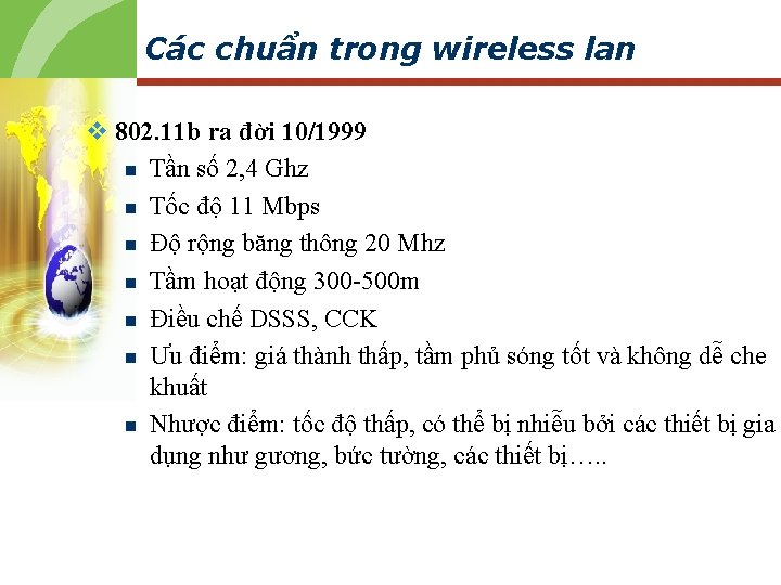 Các chuẩn trong wireless lan v 802. 11 b ra đời 10/1999 n Tần