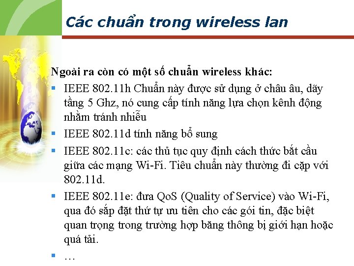 Các chuẩn trong wireless lan Ngoài ra còn có một số chuẩn wireless khác: