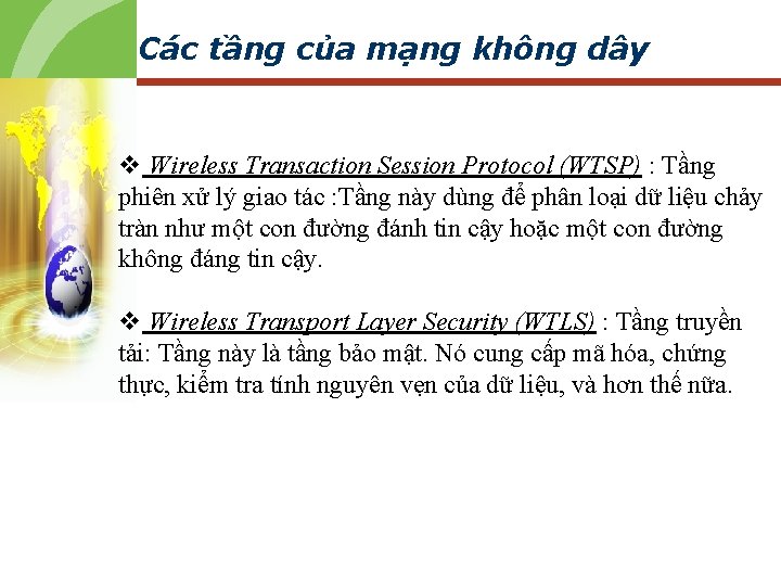 Các tầng của mạng không dây v Wireless Transaction Session Protocol (WTSP) : Tầng