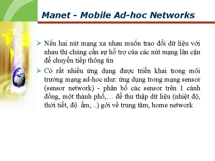 Manet - Mobile Ad-hoc Networks Ø Nếu hai nút mạng xa nhau muốn trao