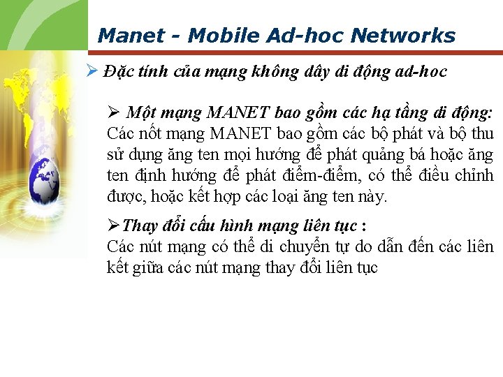 Manet - Mobile Ad-hoc Networks Ø Đặc tính của mạng không dây di động
