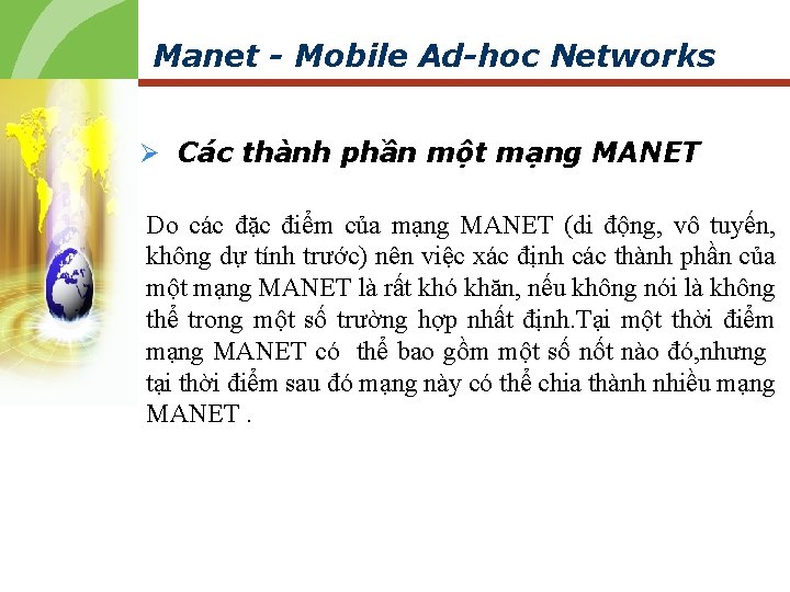 Manet - Mobile Ad-hoc Networks Ø Các thành phần một mạng MANET Do các