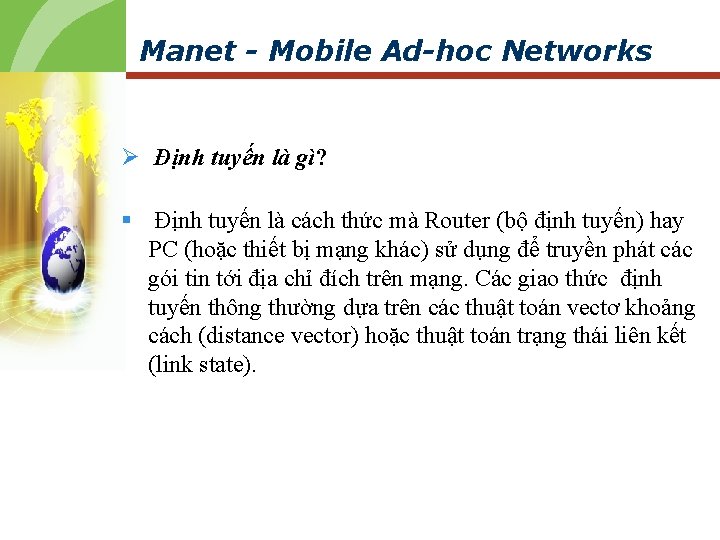 Manet - Mobile Ad-hoc Networks Ø Định tuyến là gì? § Định tuyến là