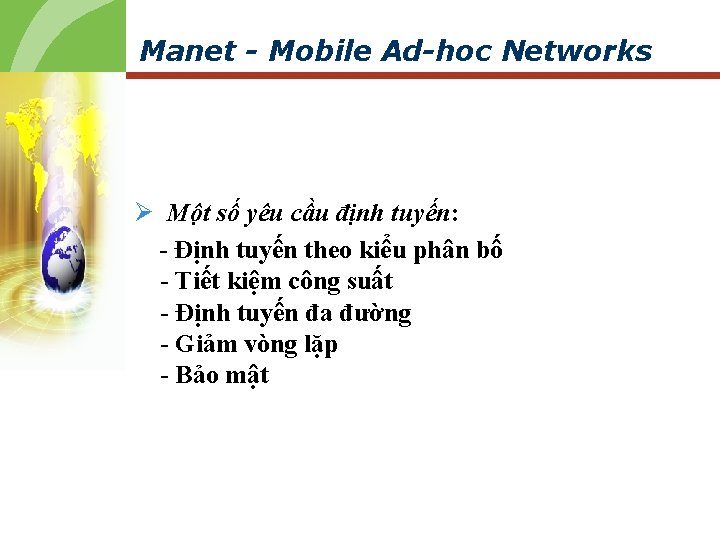 Manet - Mobile Ad-hoc Networks Ø Một số yêu cầu định tuyến: - Định