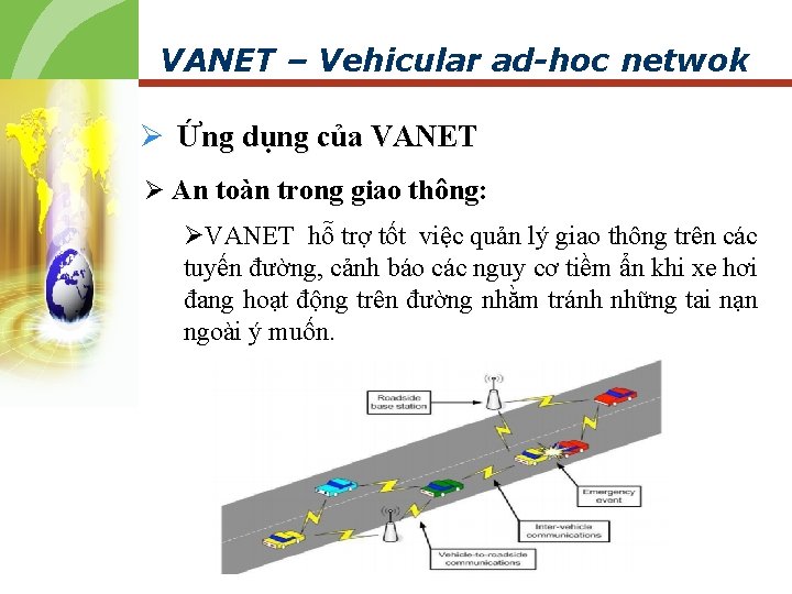 VANET – Vehicular ad-hoc netwok Ø Ứng dụng của VANET Ø An toàn trong