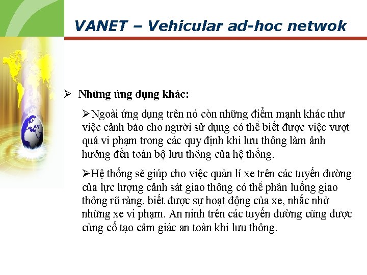 VANET – Vehicular ad-hoc netwok Ø Những ứng dụng khác: ØNgoài ứng dụng trên