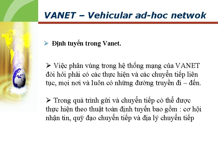 VANET – Vehicular ad-hoc netwok Ø Định tuyến trong Vanet. Ø Việc phân vùng