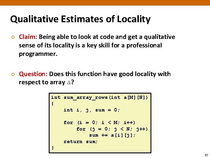 Qualitative Estimates of Locality ¢ ¢ Claim: Being able to look at code and