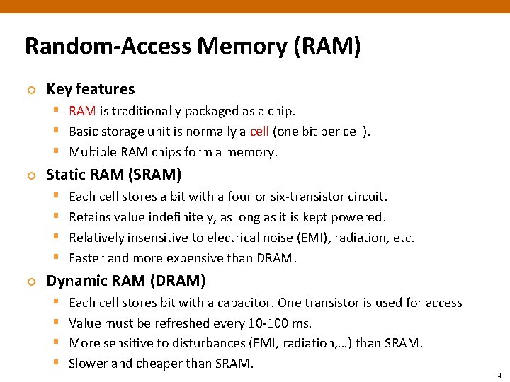 Random-Access Memory (RAM) ¢ Key features § RAM is traditionally packaged as a chip.