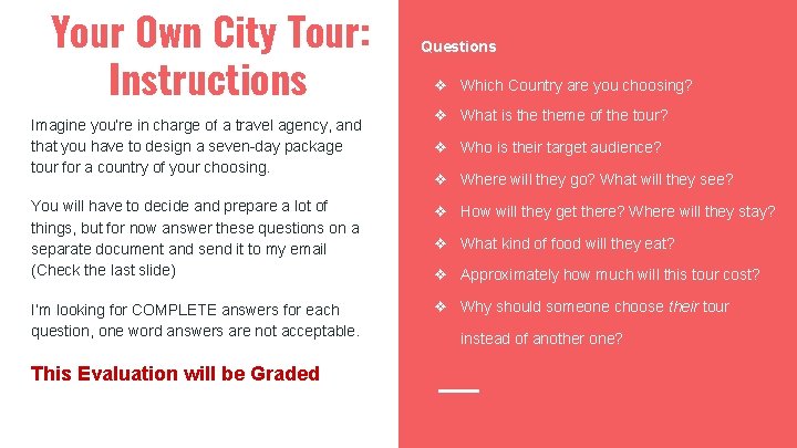 Your Own City Tour: Instructions Imagine you’re in charge of a travel agency, and