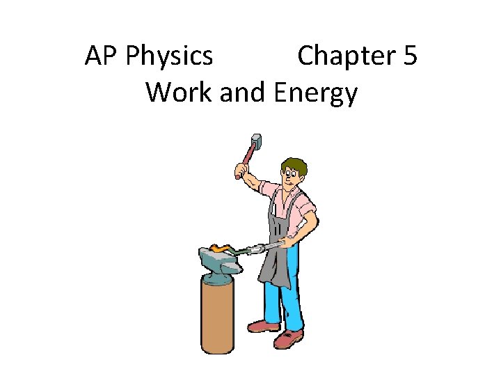 AP Physics Chapter 5 Work and Energy 